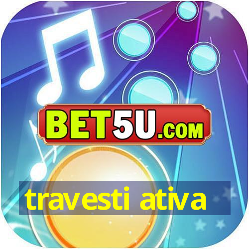 Travesti Ativa IOS